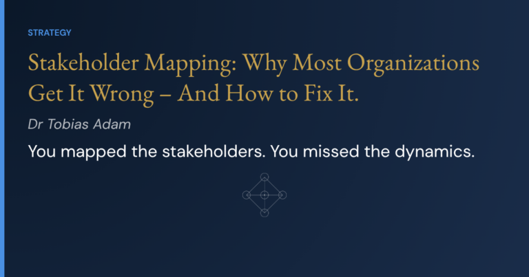 Stakeholder Mapping: Why Most Organizations Get It Wrong — And How to Fix It