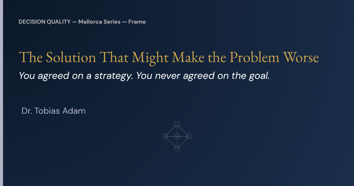 Structured decision making: title graphic for “The Solution That Might Make the Problem Worse”, Mallorca Series, Frame